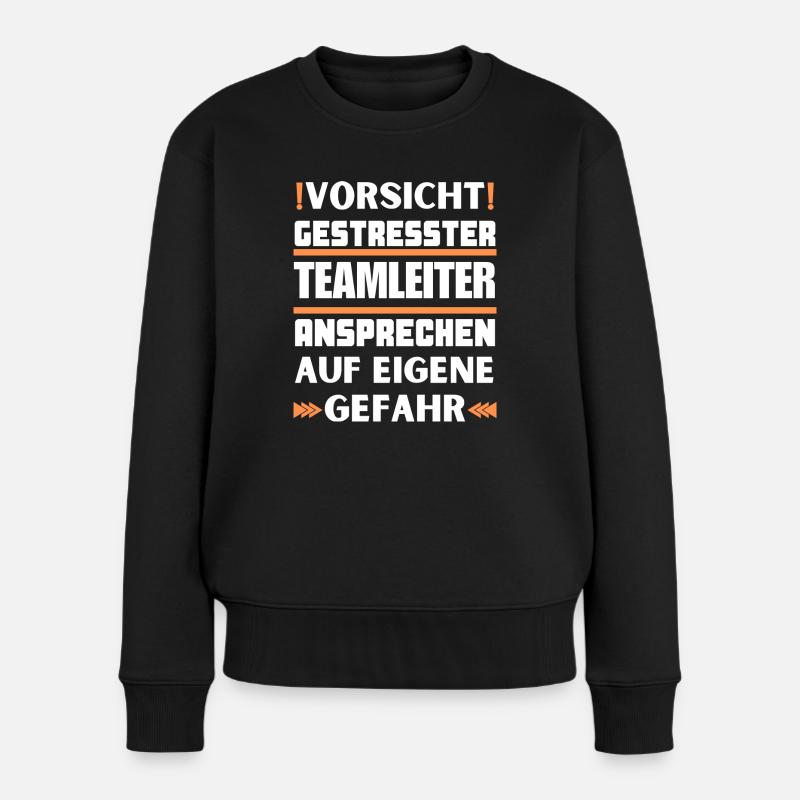 Gestresster Teamleiter nicht ansprechen! - Frauen Premium Bio Pullover - Schwarz