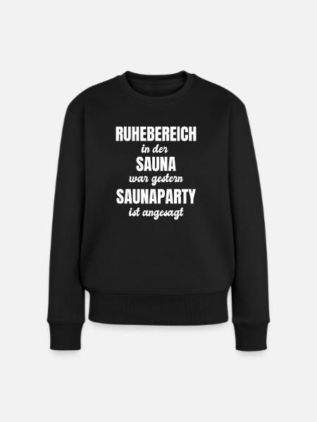 Sauna Party Saunaparty Saunagänger Geschenk lustig - Frauen Premium Bio Pullover - Schwarz