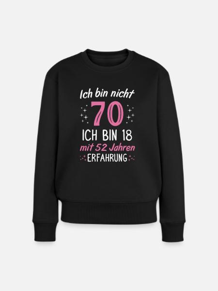 70. Geburtstag Lustig 70 Jahre Geburtstagsgeschenk - Frauen Premium Bio Pullover - Schwarz