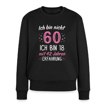 60. Geburtstag Lustig 60 Jahre Geburtstagsgeschenk - Frauen Premium Bio Pullover - Schwarz - Vorne - Julia (174cm)