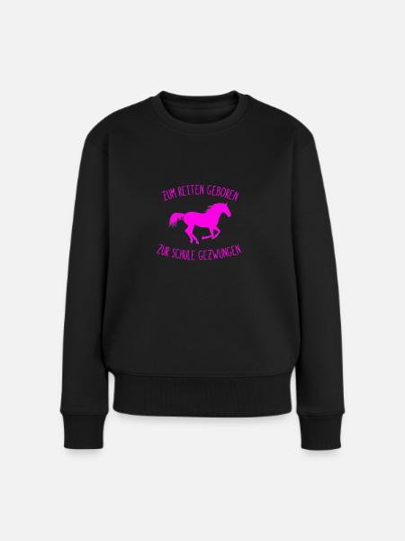 Zum reiten geboren zur Schule gezwungen - Frauen Premium Bio Pullover - Schwarz