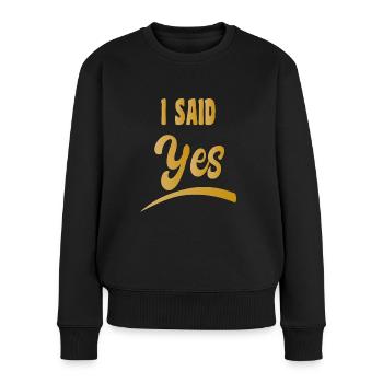 Junggesellenabschied | JGA | Braut | I SAID YES - Frauen Premium Bio Pullover - Schwarz - Vorne - Julia (174cm)