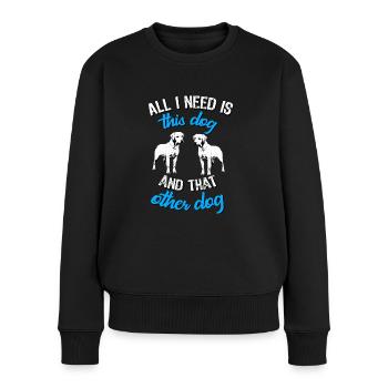 Labrador All I need is this dog and that other dog - Women's Premium Organic Jumper - black - Front - Julia (174cm)