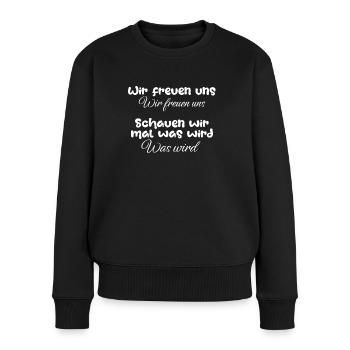 Meme Schauen wir mal was wird - Frauen Premium Bio Pullover - Schwarz - Vorne - Julia (174cm)