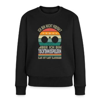 Nicht perfekt aber ich bin Tischtennisspielerin - Frauen Premium Bio Pullover - Schwarz - Vorne - Julia (174cm)