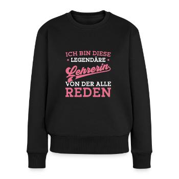 Lehrkraft Lehramt Studium Legendäre Lehrerin - Frauen Premium Bio Pullover - Schwarz - Vorne - Julia (174cm)