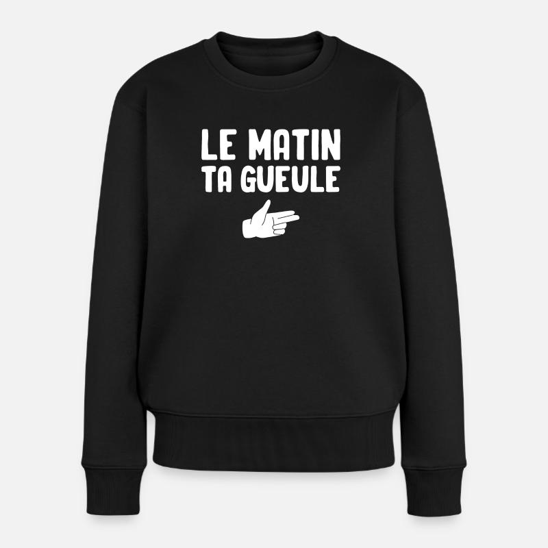 Le matin ta gueule - Pull Premium bio Femme - noir