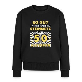 So gut kann nur ein Steinmetz mit 50 aussehen - Frauen Premium Bio Pullover - Schwarz - Vorne - Julia (174cm)