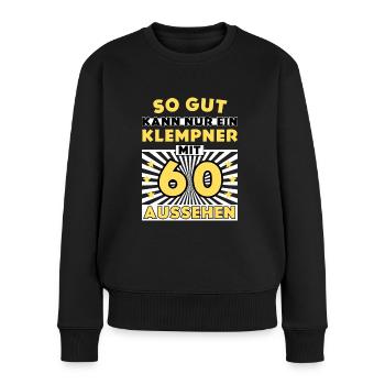 So gut kann nur ein Klempner mit 60 aussehen - Frauen Premium Bio Pullover - Schwarz - Vorne - Julia (174cm)