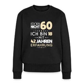 60. Geburtstag - Ich bin nicht 60 ich bin 18 - Frauen Premium Bio Pullover - Schwarz - Vorne - Julia (174cm)