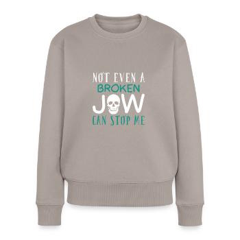 Not even a broken jaw can stop me - Frauen Premium Bio Pullover - Taupe - Vorne - Julia (174cm)
