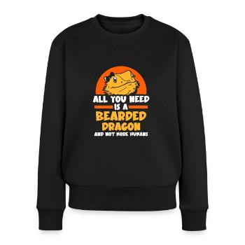 All you need is a Bearded Dragons - Frauen Premium Bio Pullover - Schwarz - Vorne - Julia (174cm)