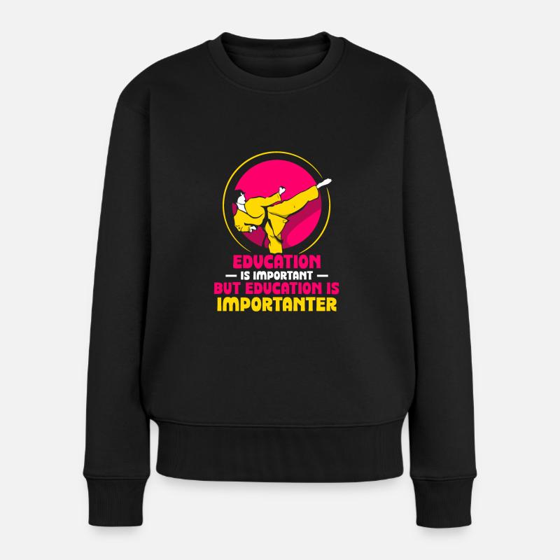 Education is important but Karate is importanter - Frauen Premium Bio Pullover - Schwarz