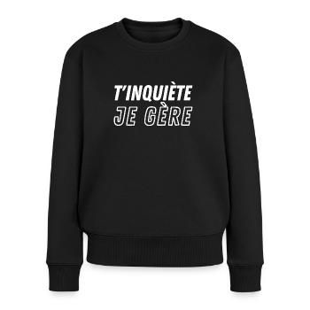 T'inquiète je gère - Pull Premium bio Femme - noir - Devant - Julia (174cm)
