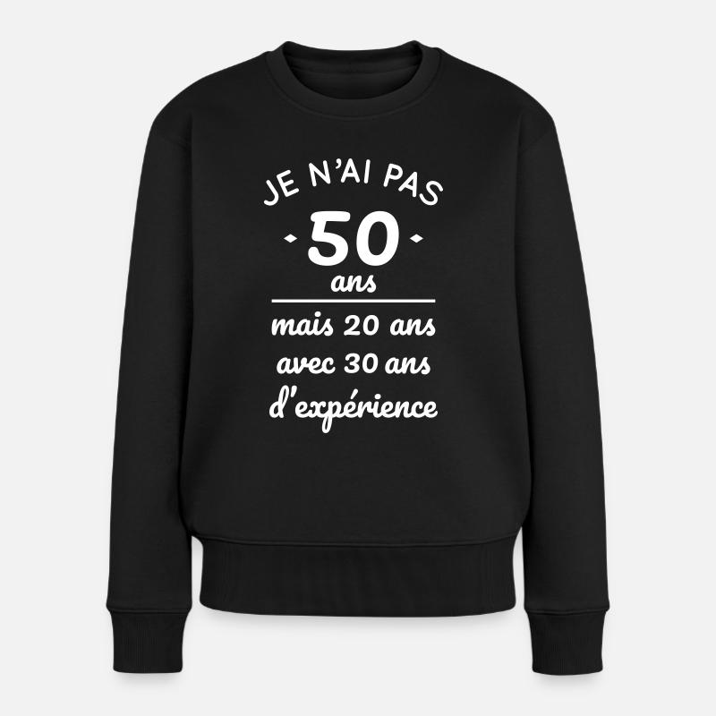 Pas 50 ans mais 20 ans avec 30 ans expérience - Pull Premium bio Femme - noir