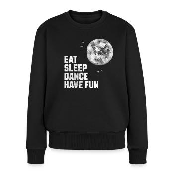 Dance DiscoParty Shirt : « Eat Sleep Dance Have Fun » - Pull Premium bio Femme - noir - Devant - Julia (174cm)