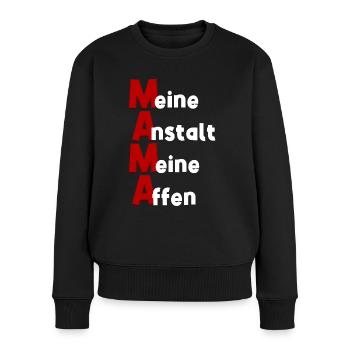 Mama Mutter meine Anstalt meine Affen Lustig Fun - Frauen Premium Bio Pullover - Schwarz - Vorne - Julia (174cm)