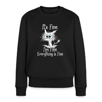 It's Fine I'm Fine Everything Is Fine Black cat - Frauen Premium Bio Pullover - Schwarz - Vorne - Julia (174cm)