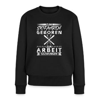 Zum Skifahren Geboren Skifahrer Ski - Frauen Premium Bio Pullover - Schwarz - Vorne - Julia (174cm)