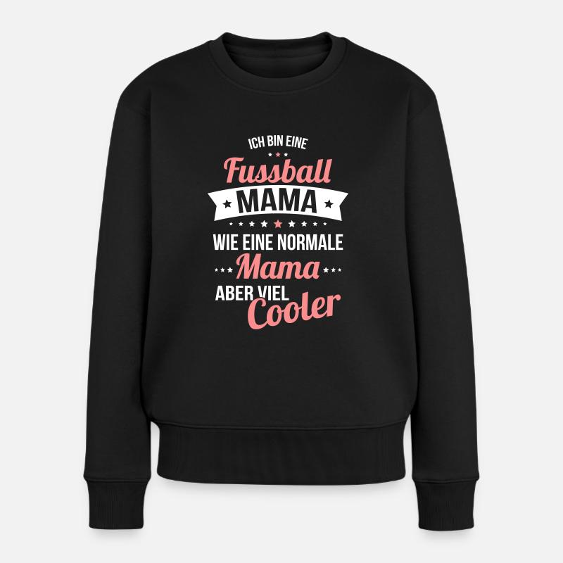 Fussball Mama wie eine normale Mama viel cooler - Frauen Premium Bio Pullover - Schwarz