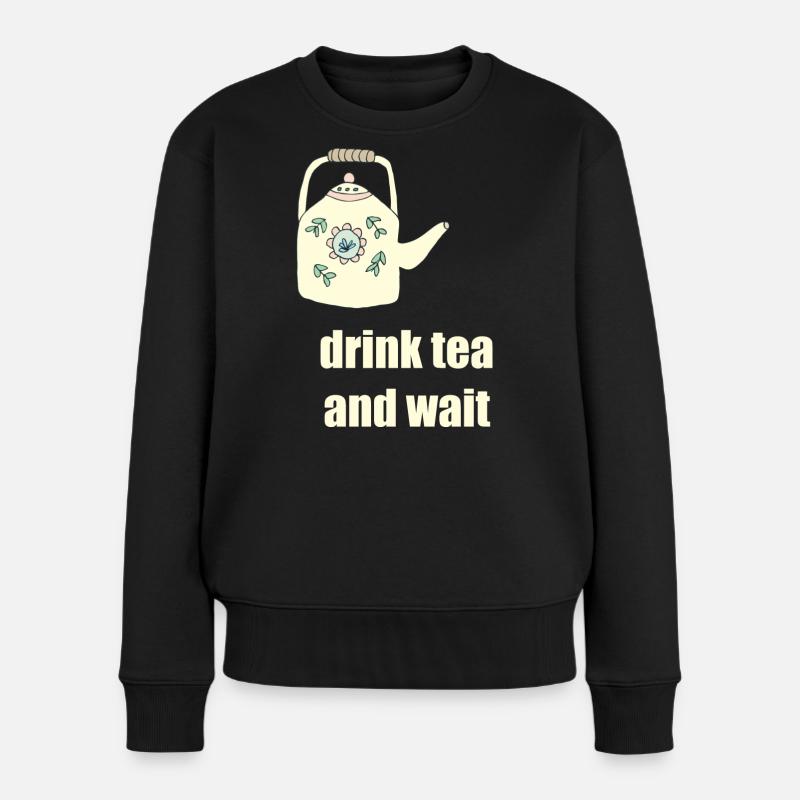 drink tea teekanne - Frauen Premium Bio Pullover - Schwarz