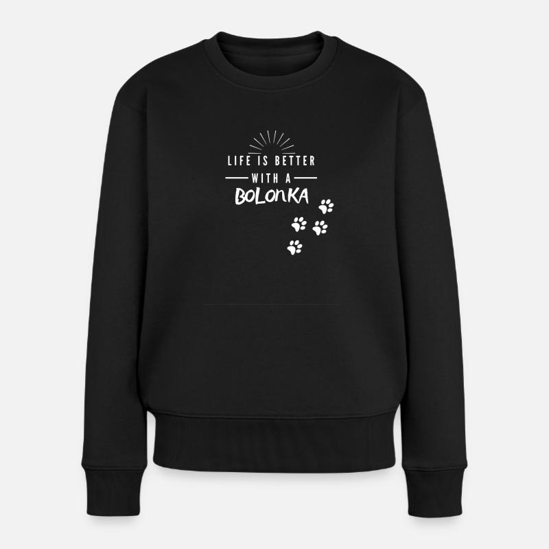 Life is better with a Bolonka - Frauen Premium Bio Pullover - Schwarz