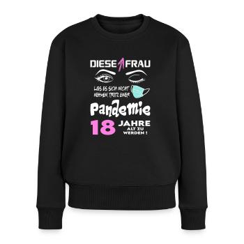 Geburtstag Frau Pandemie Lockdown Corona 18 - Frauen Premium Bio Pullover - Schwarz - Vorne - Julia (174cm)