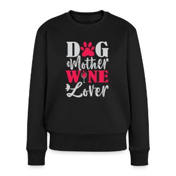 Hund Mutter Wein Liebhaber - Frauen Premium Bio Pullover - Schwarz - Vorne - Julia (174cm)