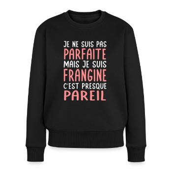 Je ne suis pas parfaite mais je suis Frangine - Pull Premium bio Femme - noir - Devant - Julia (174cm)