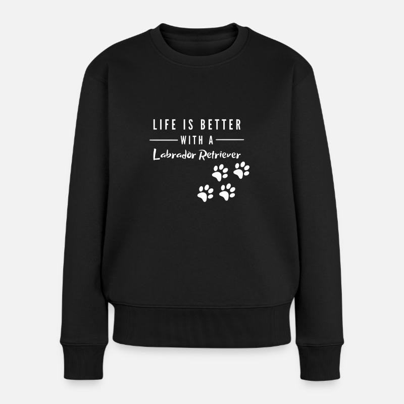 Life is better with a Labrador Retriever - Frauen Premium Bio Pullover - Schwarz