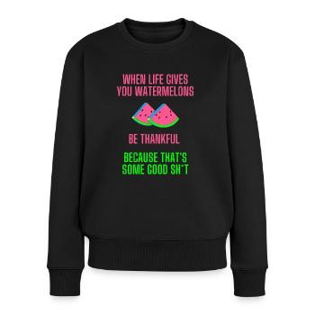 When life gives you watermelons lustiger Spruch - Frauen Premium Bio Pullover - Schwarz - Vorne - Julia (174cm)