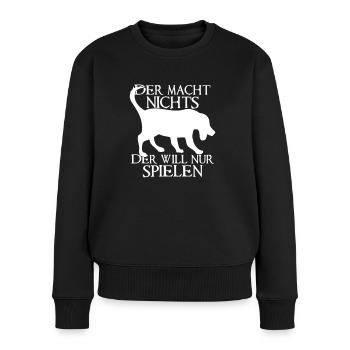 Der macht nichts Der will nur spielen - Frauen Premium Bio Pullover - Schwarz - Vorne - Julia (174cm)