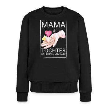 Spruch ,Mama und Tochter ein herz und eine Seele - Frauen Premium Bio Pullover - Schwarz - Vorne - Julia (174cm)