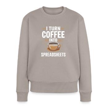 I Turn coffee into Spreadsheets Accountant Control - Women's Premium Organic Jumper - taupe - Front - Julia (174cm)