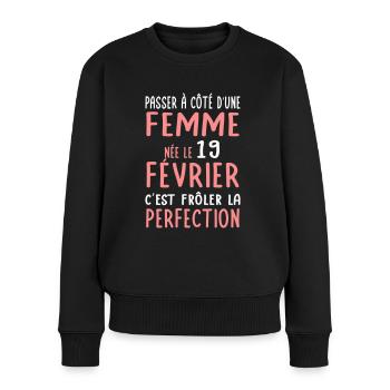 Anniversaire - Née le 19 Février Frôler perfection - Pull Premium bio Femme - noir - Devant - Julia (174cm)