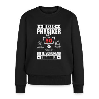 Dieser Physiker ist 50. Schonend behandeln - Frauen Premium Bio Pullover - Schwarz - Vorne - Julia (174cm)