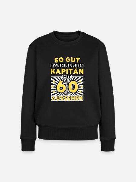 So gut kann nur ein Kapitän mit 60 aussehen - Frauen Premium Bio Pullover - Schwarz