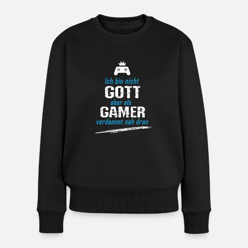 Ich bin zwar nicht Gott, aber als Gamer nah dran! - Frauen Premium Bio Pullover - Schwarz