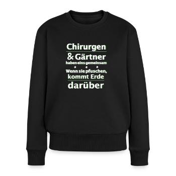 Gärtner Garten Gärtnerei Gartenbau lustige Sprüche - Frauen Premium Bio Pullover - Schwarz - Vorne - Julia (174cm)
