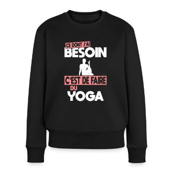 Ce dont j'ai besoin c'est de faire du Yoga - Pull Premium bio Femme - noir - Devant - Julia (174cm)