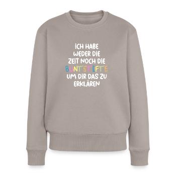 Spruch Arbeitsspruch Sarkasmus Fun - Frauen Premium Bio Pullover - Taupe - Vorne - Julia (174cm)