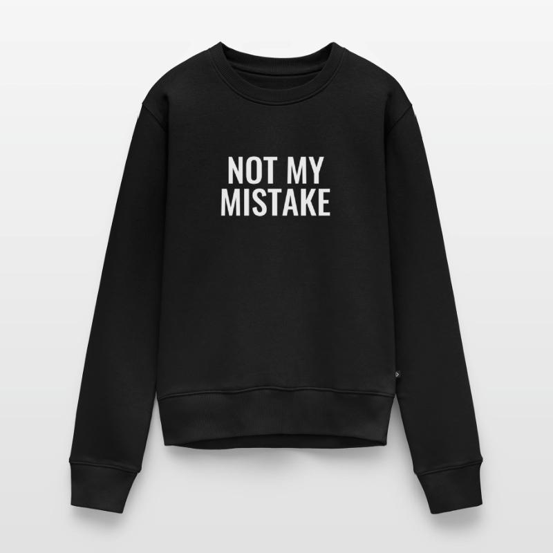 Not My mistake innocent innocence malchance maladroité Pull Premium bio Femme