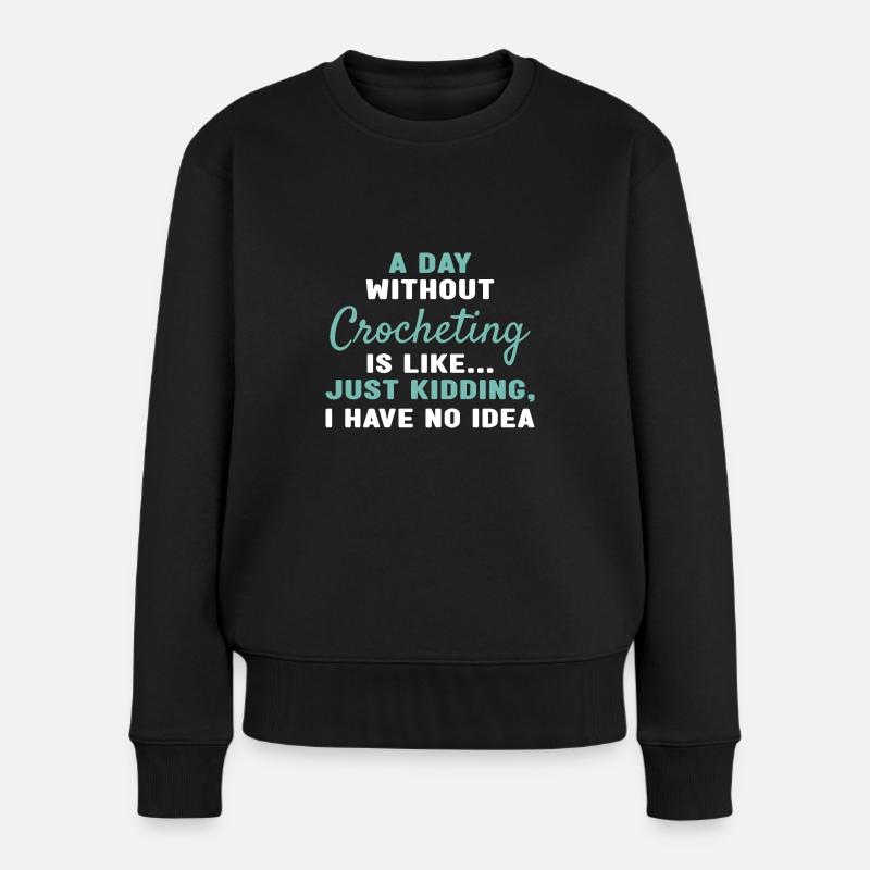 Crocheteur Une journée sans crocheter - Pull Premium bio Femme - noir