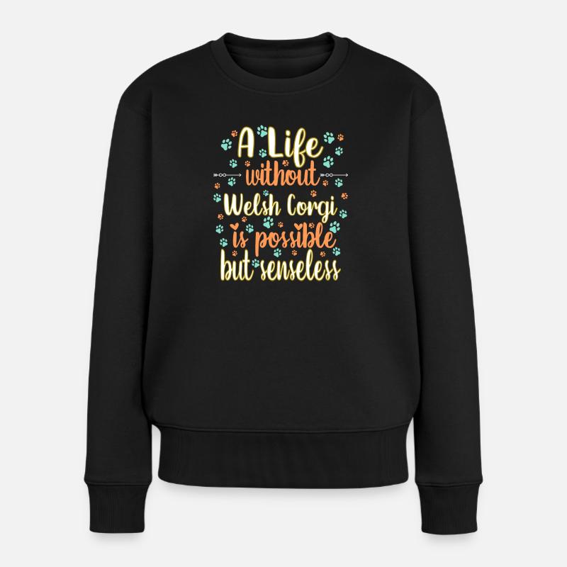 Leben Liebe Hunderasse Welsh Corgi Hund - Frauen Premium Bio Pullover - Schwarz