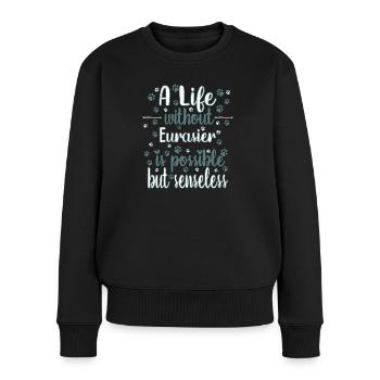 Hund Leben Liebe Hunderasse Eurasier - Frauen Premium Bio Pullover - Schwarz - Vorne - Julia (174cm)