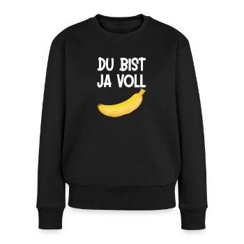 Du bist ja voll Banane - Frauen Premium Bio Pullover - Schwarz - Vorne - Julia (174cm)