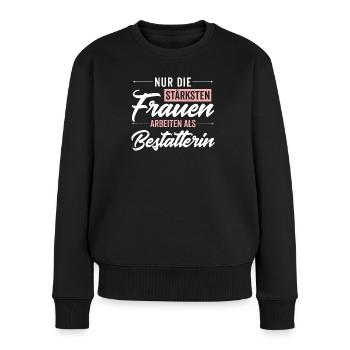 Nur die stärksten Frauen arbeiten als Bestatterin - Frauen Premium Bio Pullover - Schwarz - Vorne - Julia (174cm)