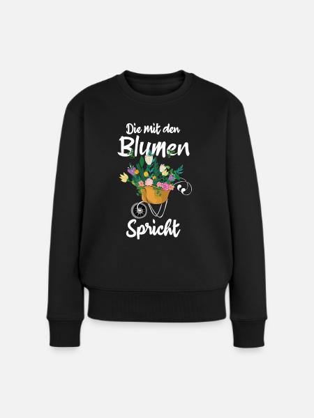 Die mit den Blumen spricht | Floristin Gärtnerin - Frauen Premium Bio Pullover - Schwarz