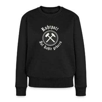 Ruhrpott Auf Kohle geboren - Frauen Premium Bio Pullover - Schwarz - Vorne - Julia (174cm)