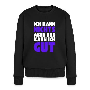 Ich kann NICHTS aber das kann ich GUT - Frauen Premium Bio Pullover - Schwarz - Vorne - Julia (174cm)
